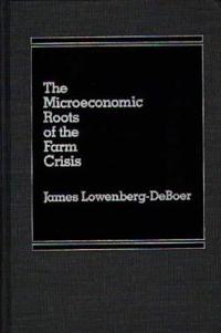 The Microeconomic Roots of the Farm Crisis.