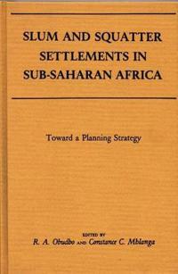 Slum and Squatter Settlements in Sub-Saharan Africa