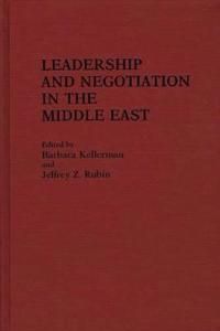 Leadership and Negotiation in the Middle East
