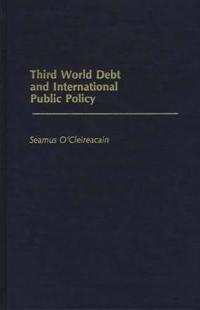 Third World Debt and International Public Policy