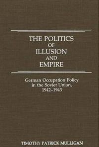 The Politics of Illusion and Empire