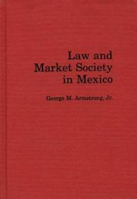 Law and Market Society in Mexico