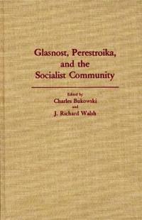 Glasnost, Perestroika, and the Socialist Community