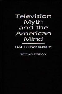 Bokomslag for "Television Myth and the American Mind, 2nd Edition"