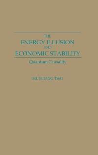 The Energy Illusion and Economic Stability