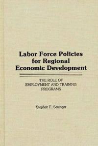 Labor Force Policies for Regional Economic Development