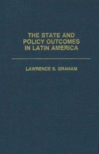 The State and Policy Outcomes in Latin America