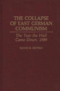 The Collapse of East German Communism