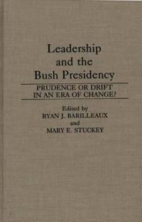 Leadership and the Bush Presidency