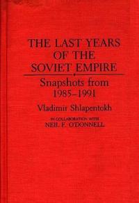 The Last Years of the Soviet Empire