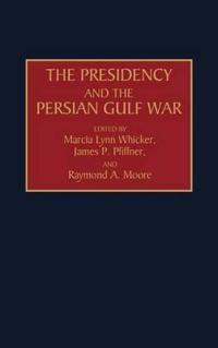 The Presidency and the Persian Gulf War