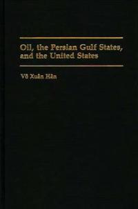 Oil, the Persian Gulf States, and the United States