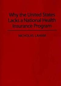Why the United States Lacks a National Health Insurance Program
