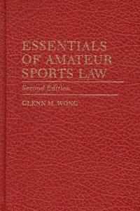 Essentials of Amateur Sports Law, 2nd Edition