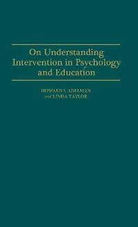 On Understanding Intervention in Psychology and Education