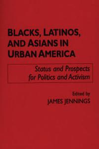 Bokomslag för "Blacks, Latinos, and Asians in Urban America"