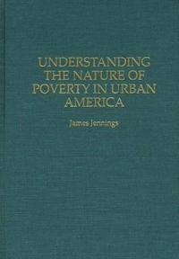 Bokomslag för "Understanding the Nature of Poverty in Urban America"