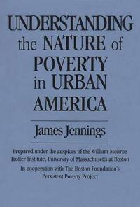 Understanding the Nature of Poverty in Urban America