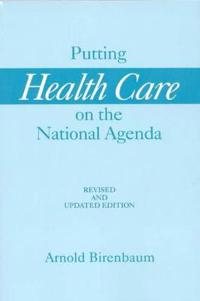 Putting Health Care on the National Agenda, 2nd Edition