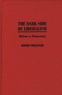 The Dark Side of Liberalism