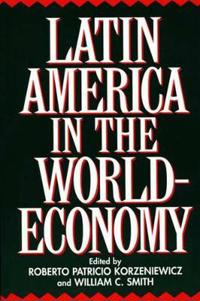 Latin America in the World-Economy