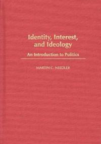 Identity, Interest, and Ideology