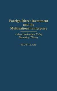 Foreign Direct Investment and the Multinational Enterprise