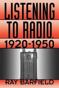 Listening to Radio, 1920-1950