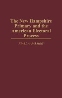 Bokomslag för "The New Hampshire Primary And The American Electoral Process"