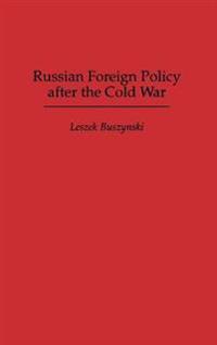 Russian Foreign Policy after the Cold War