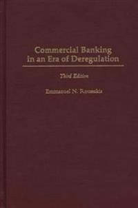 Commercial Banking in an Era of Deregulation, 3rd Edition