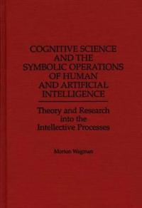 Cognitive Science and the Symbolic Operations of Human and Artificial Intelligence