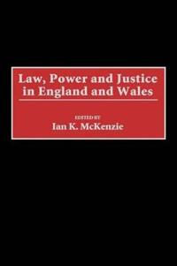 Law, Power and Justice in England and Wales