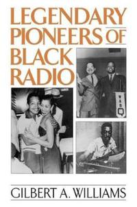 Legendary Pioneers of Black Radio