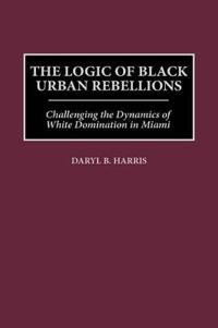 The Logic of Black Urban Rebellions
