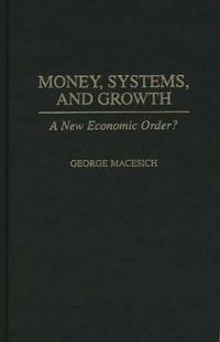Money, Systems, and Growth