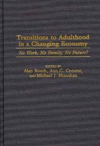 Transitions to Adulthood in a Changing Economy