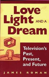 Love, Light, and a Dream