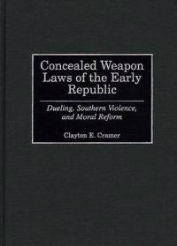 Concealed Weapon Laws of the Early Republic