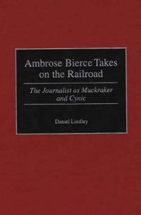 Ambrose Bierce Takes on the Railroad