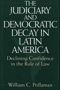 The Judiciary and Democratic Decay in Latin America