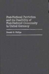 Post-National Patriotism and the Feasibility of Post-National Community in United Germany