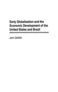 Early Globalization and the Economic Development of the United States and Brazil