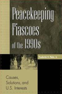 Peacekeeping Fiascoes of the 1990s