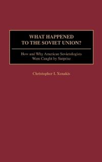 What Happened to the Soviet Union?