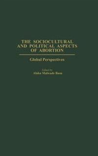 The Sociocultural and Political Aspects of Abortion