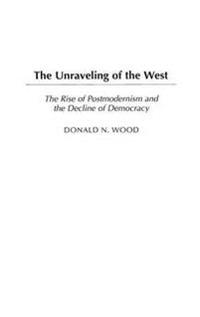 The Unraveling of the West