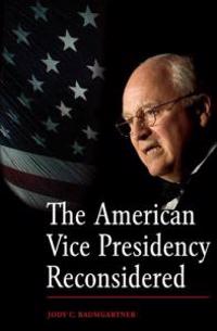 The American Vice Presidency Reconsidered