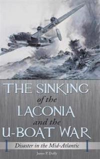 Bokomslag för "The Sinking of the Laconia and the U-Boat War"