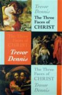 The Three Faces of Christ